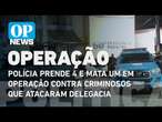 Polícia prende 4 e mata um em operação contra criminosos que atacaram delegacia no RJ | OP News