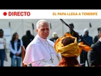 DIRECTO | LEÓN XIV LLEGA a TENERIFE | RTVE Noticias