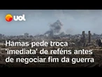 Guerra em Gaza: Hamas pede troca 'imediata' de reféns por prisioneiros antes de negociação no Egito