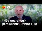 'Não quero fugir para Miami', ironiza Lula sobre o fim do seu mandato em 2026: 'Vou passar a faixa'