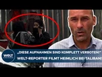AFGHANISTAN: "Diese Aufnahmen sind komplett verboten!" WELT-Reporter filmt heimlich bei den Taliban!