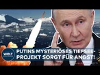 PUTINS GEHEIMES TIEFSEE-PROJEKT: Verfolgt Russland jetzt nukleare Strategien unter Wasser?!