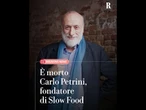Carlo Petrini è morto, addio al fondatore di Slow Food