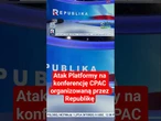Atak Platformy na konferencję CPAC organizowaną przez Republikę