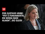 “PDT é fundamental em nossa base aliada”, diz Gleisi à CNN | BASTIDORES CNN