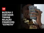 Buzeira e contador tinham relação financeira “estreita”, diz Justiça | LIVE CNN