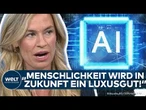 KÜNSTLICHE INTELLIGENZ: „Menschlichkeit wird in Zukunft ein Luxusgut!“ Expertin mit klarer Prognose!