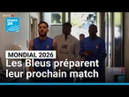 Mondial 2026 : les Bleus à l’approche de France-Irak • FRANCE 24