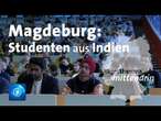 Magdeburg: Studenten aus Indien | tagesthemen mittendrin