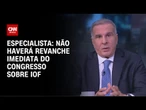 Análise: Não haverá revanche imediata do Congresso sobre IOF, mas uma revanche política | WW