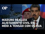 Maduro convoca alistamento de civis em meio à tensão com os EUA