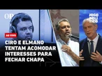 AO VIVO | Ciro e Elmano tentam acomodar interesses para fechar chapa: Jogo Político #531