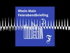 F.A.Z. Rhein-Main Feierabendbriefing vom 21.05.2026 - F.A.Z. Rhein-Main Feierabendbriefing