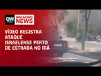 Conflito no Oriente Médio: Vídeo mostra ataque israelense perto de estrada no Irã | CNN 360º