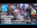 Indonésie : le pape François officie une messe géante à Jakarta • FRANCE 24