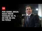 Hugo prevê votação de PL do fim da 6x1 na terça | LIVE CNN