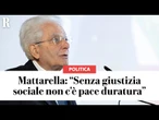 MATTARELLA a TORINO: "Senza giustizia sociale non c'è pace duratura"