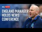 Watch live: England manager Lee Carsley holds news conference