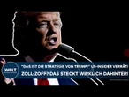 USA: "Das ist die Strategie von Trump!" Insider verrät! Zoll-Zoff? Das steckt wirklich dahinter