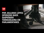 Oposição quer suspender uso de tornozeleira em parlamentares | CNN ARENA
