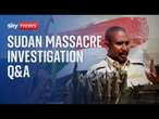 Sky News Q&A live: Massacre on streets of Sudan