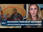 SOLINGEN: Terrorist verurteilt! "Er hatte ein Lächeln auf dem Gesicht" Reaktion des Täters verstört