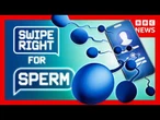 Swipe right for sperm | BBC News