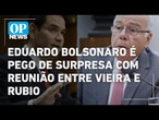 Entenda como Itamaraty driblou Eduardo Bolsonaro por reunião entre Mauro Vieira e Rubio |O POVO NEWS