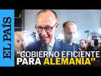 ELECCIONES ALEMANIA | Friedrich Merz: "Mañana comenzamos a trabajar por un gobierno eficiente"