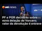 PF e PGR devem decidir sobre validade de nova delação de Vorcaro; valor a ser devolvido é entrave