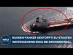 EU-GIPFEL: Frankreich stoppt Russen-Tanker – Verdächtige wegen Drohnen in Dänemark festgenommen