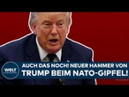 ANKARA: Auch das noch! Neuer Hammer von US-Präsident Donald Trump beim NATO-Gipfel!