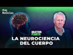 OBJETIVO PLANETA: NEUROCIENCIA, la CONEXIÓN entre CUERPO y CEREBRO | RTVE