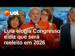 Lula nega guerra, elogia Congresso e diz que será reeleito em 2026; veja vídeo