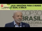 Em discurso na Cúpula de Líderes, Lula compara floresta Amazônica com Bíblia | LIVE CNN