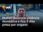 Mulher fica 3 dias presa por engano após denunciar o marido por agressão no Rio de Janeiro; vídeo