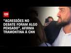 “Agressões no debate foram algo pensado”, afirma Tramontina à CNN