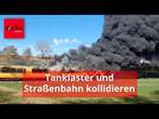 Tanklaster und Straßenbahn kollidieren – Video zeigt riesige Rauchwolke