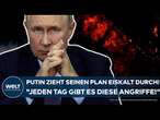 PUTINS KRIEG: Russen-Druck! 