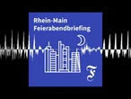 F.A.Z. Rhein-Main Feierabendbriefing vom 22.07.2026 - F.A.Z. Rhein-Main Feierabendbriefing