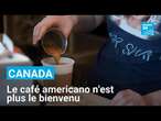 "Canadiano" : dans un café de Toronto, l'americano n'est plus servi • FRANCE 24