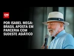 Análise: Brasil aposta em parceria com Sudeste Asiático | CNN NOVO DIA