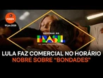 Lula faz comercial no horário nobre sobre bondades em ano eleitoral