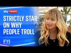 FYI: Strictly star on why people troll