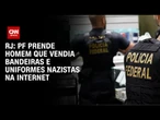 PF prende homem por venda de objetos nazistas no Rio de Janeiro | CNN ARENA