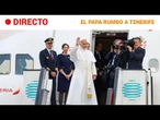 DIRECTO | LEÓN XIV viaja hacia TENERIFE. IMÁGENES SIN COMENTARIOS, SOLO SONIDO NAT |RTVE Noticias