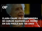 Clara Charf, ex-companheira de Carlos Marighella, morre em São Paulo aos 100 anos