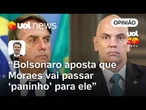 Bolsonaro aposta que o 'irmão em Cristo' Moraes vai livrá-lo de voltar a Papuda, diz Sakamoto