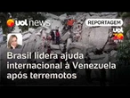 Brasil lidera ajuda à Venezuela após terremotos que deixaram milhares de desaparecidos | Figueiredo