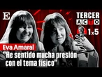 El TERCER ACTO de EVA AMARAL: "En los 2000 el canon estético era de delgadez enfermiza" | EL PAÍS